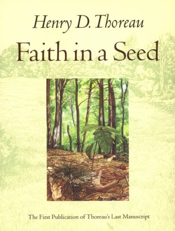 Faith in a Seed: The Dispersion Of Seeds And Other Late Natural History Writings