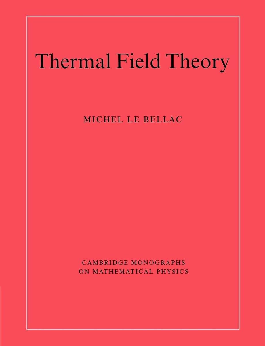 Thermal Field Theory (Cambridge Monographs on Mathematical Physics)