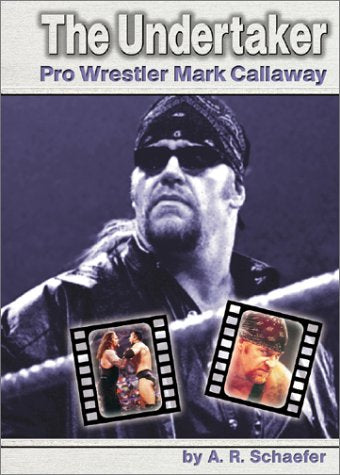 The Undertaker: Pro Wrestler Mark Callaway (Pro Wrestlers) b