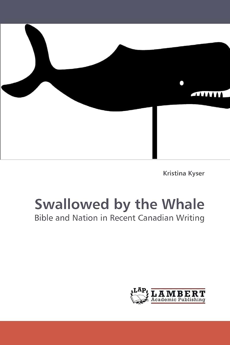 Swallowed by the Whale: Bible and Nation in Recent Canadian Writing
