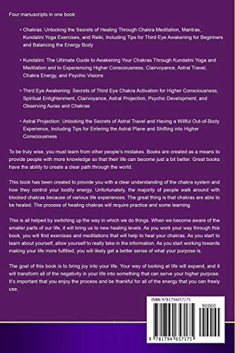 Chakras: Unlocking the Secrets of Chakra Healing, Kundalini Meditation, Third Eye Awakening, Astral Projection, and Psychic Development (Spiritual Development) — back cover