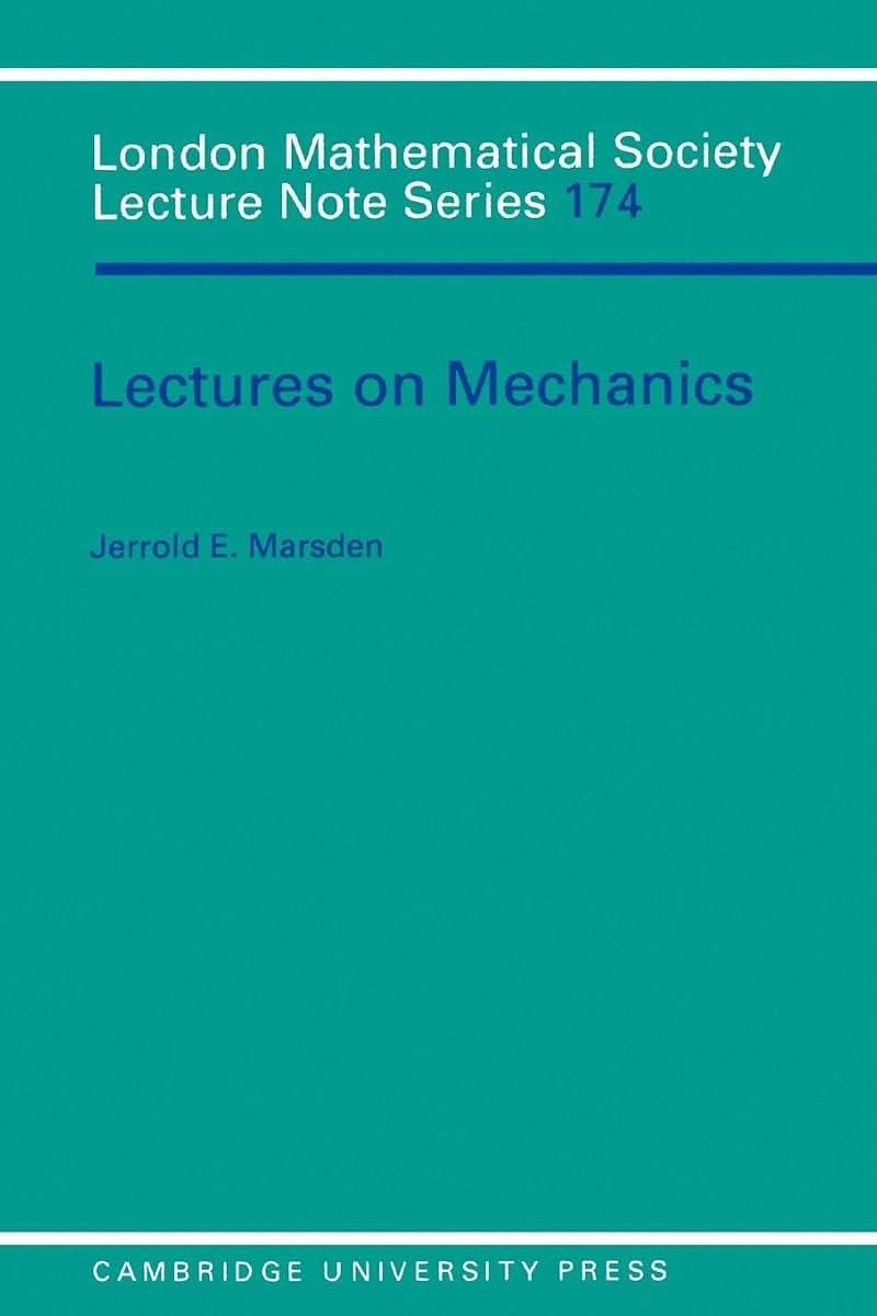 Lectures on Mechanics (London Mathematical Society Lecture Note Series, Series Number 174)