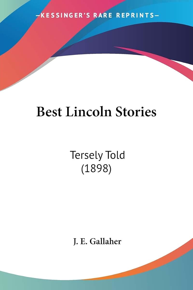Best Lincoln Stories: Tersely Told (1898)