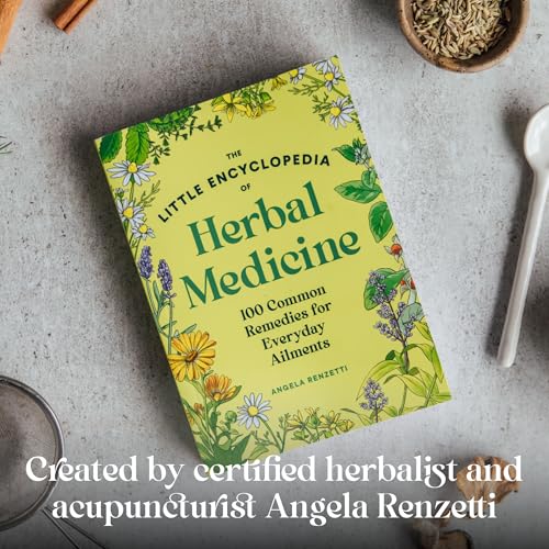 The Little Encyclopedia of Herbal Medicine: 100 Everyday Remedies from a Registered Herbalist and East Asian Medical Practitioner
