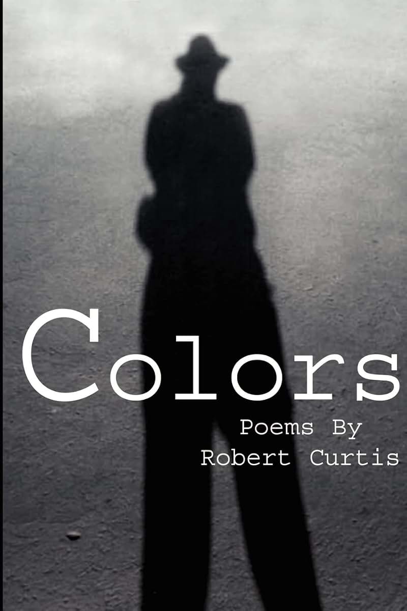 Colors: Poems By Robert Curtis