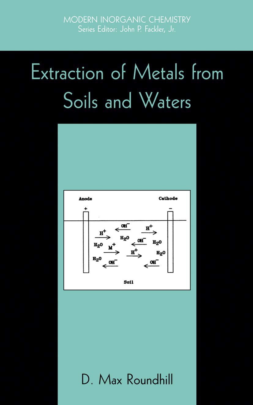 Extraction of Metals from Soils and Waters (Modern Inorganic Chemistry)