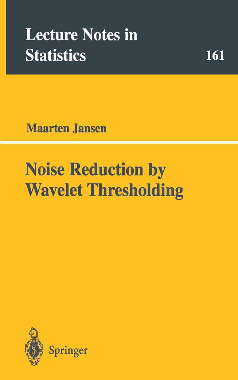 Noise Reduction by Wavelet Thresholding (Lecture Notes in Statistics, 161)
