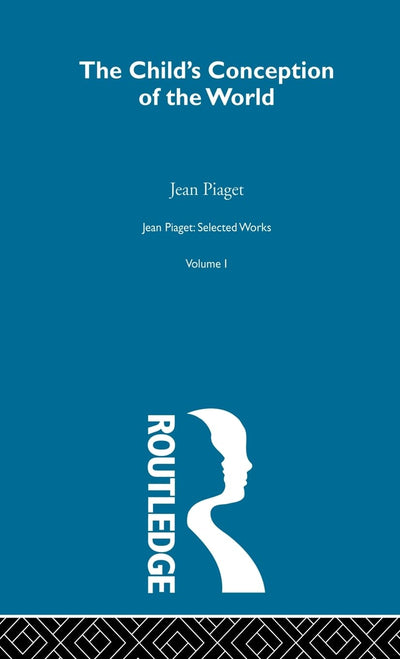 Child's Conception of the World (Jean Piaget: Selected Works)