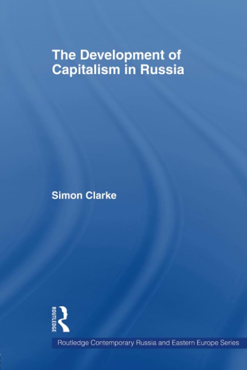 The Development of Capitalism in Russia (Routledge Contemporary Russia and Eastern Europe Series)