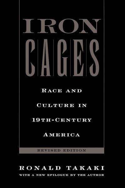 Iron Cages : Race and Culture in 19th-Century America