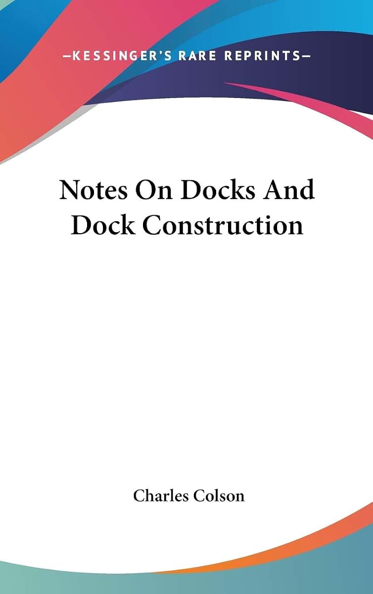 Notes On Docks And Dock Construction