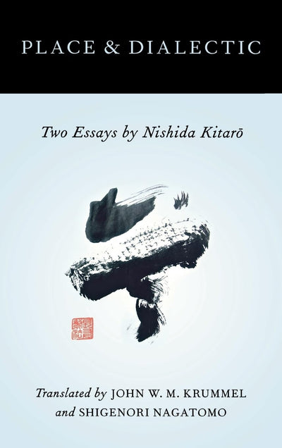 Place and Dialectic: Two Essays by Nishida Kitaro (AAR Religions in Translation)