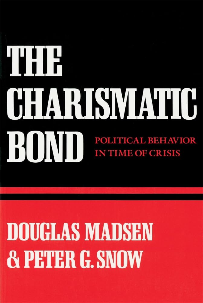The Charismatic Bond: Political Behavior in Time of Crisis