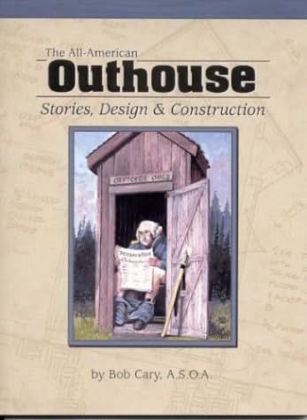 All American Outhouse: Stories, Design & Construction