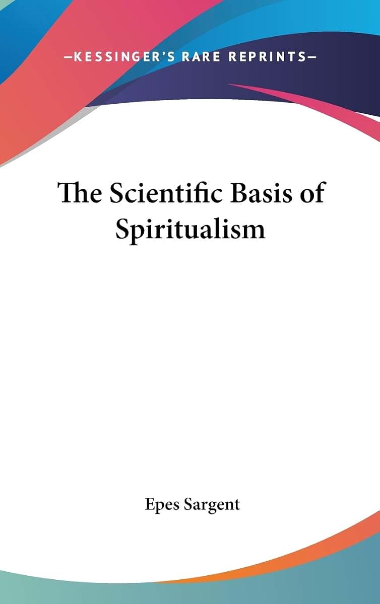 The Scientific Basis of Spiritualism