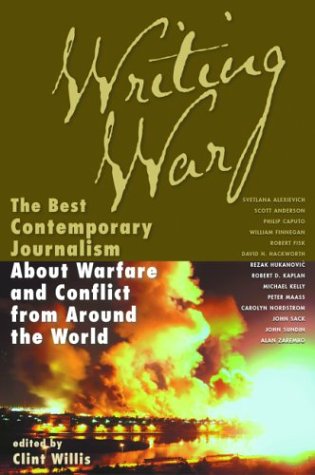 Writing War: The Best Contemporary Journalism About Warfare and Conflict from Around the World (Adrenaline)