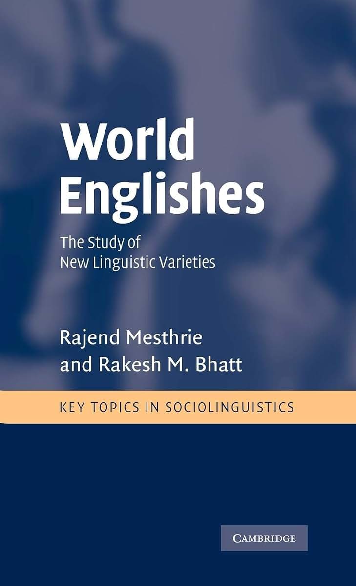 World Englishes: The Study of New Linguistic Varieties (Key Topics in Sociolinguistics)