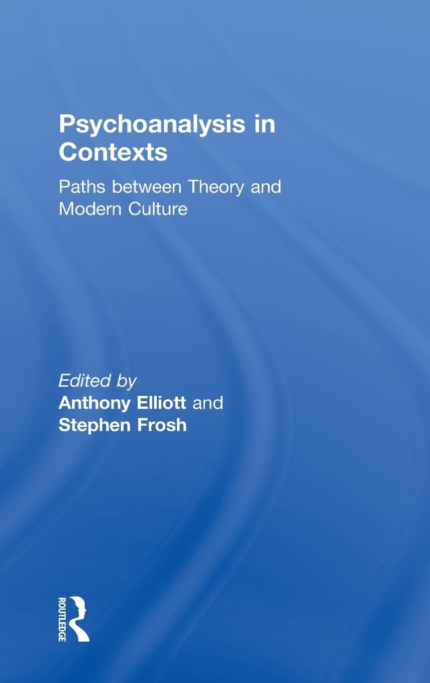 Psychoanalysis in Context: Paths between Theory and Modern Culture