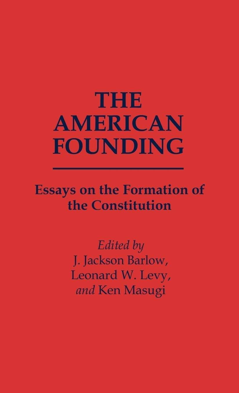 The American Founding: Essays on the Formation of the Constitution (Contributions in Political Science)