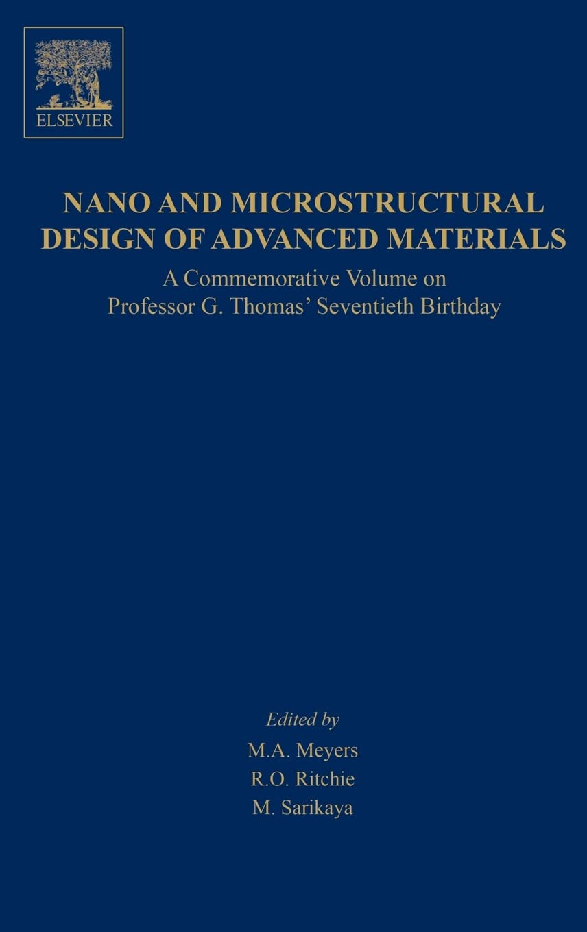 Nano and Microstructural Design of Advanced Materials