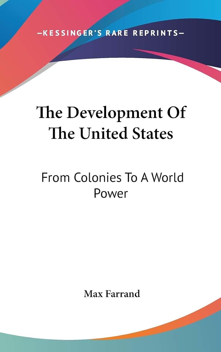 The Development Of The United States: From Colonies To A World Power