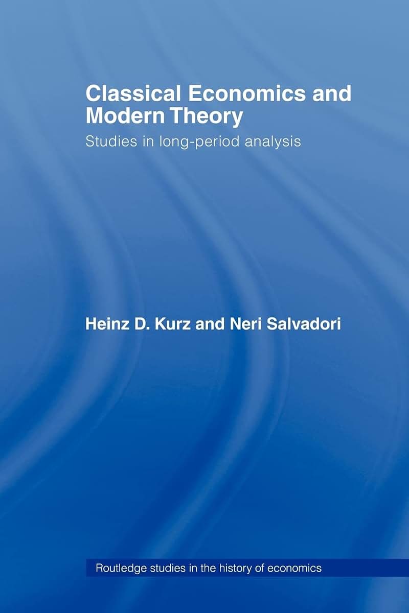 Classical Economics and Modern Theory: Studies in Long-Period Analysis (Routledge Studies in the History of Economics)