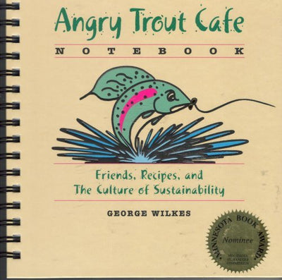 Angry Trout Cafe Notebook: Friends, Recipes, and The Culture