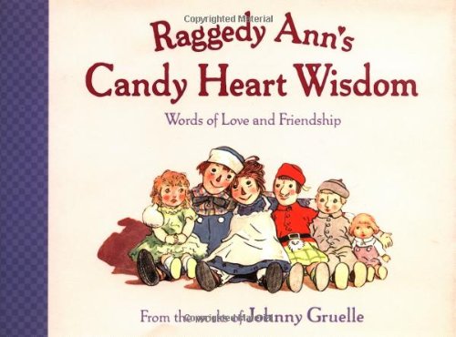 Raggedy Ann's Candy Heart Wisd : Words Of Love And Friendship