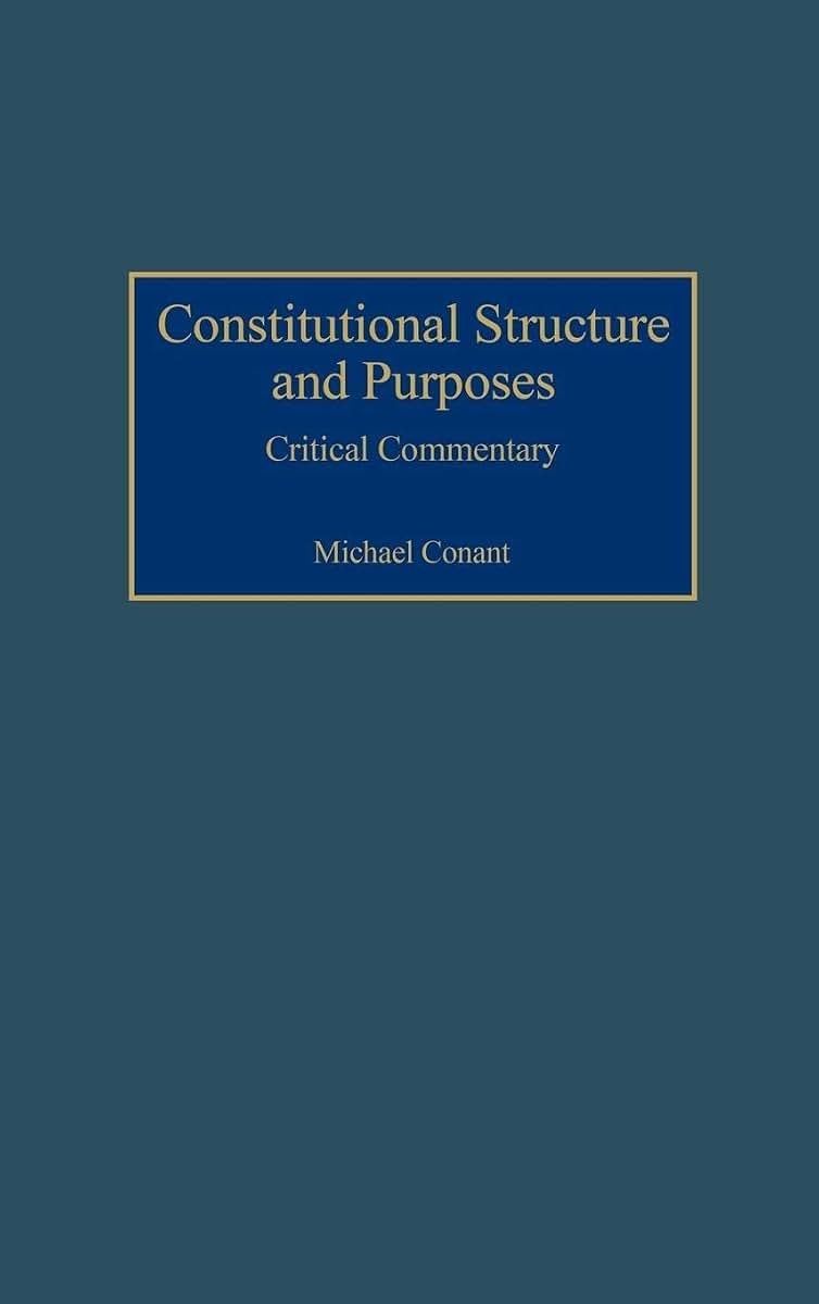 Constitutional Structure and Purposes: Critical Commentary (Contributions in Legal Studies)