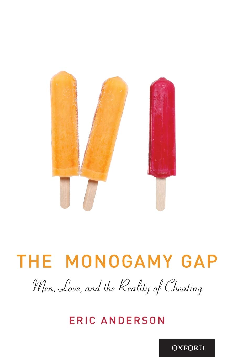 The Monogamy Gap: Men, Love, and the Reality of Cheating (Sexuality, Identity, and Society)