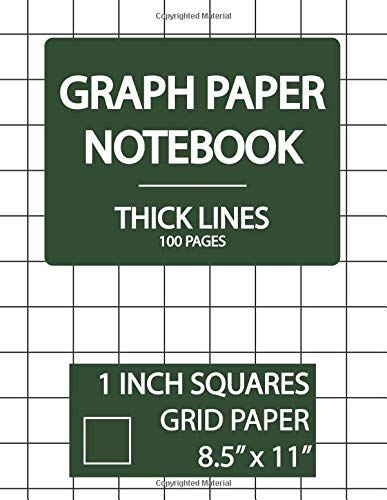 Graph Paper Notebook 1 Inch Squares 100 Pages, Thick Lines Grid: Thick Squared Graphing Paper, Blank Quad Ruled, 1 Inch Square Graph Paper, 1 Inch ... Paper Notebook and Squared Grid Notebook)