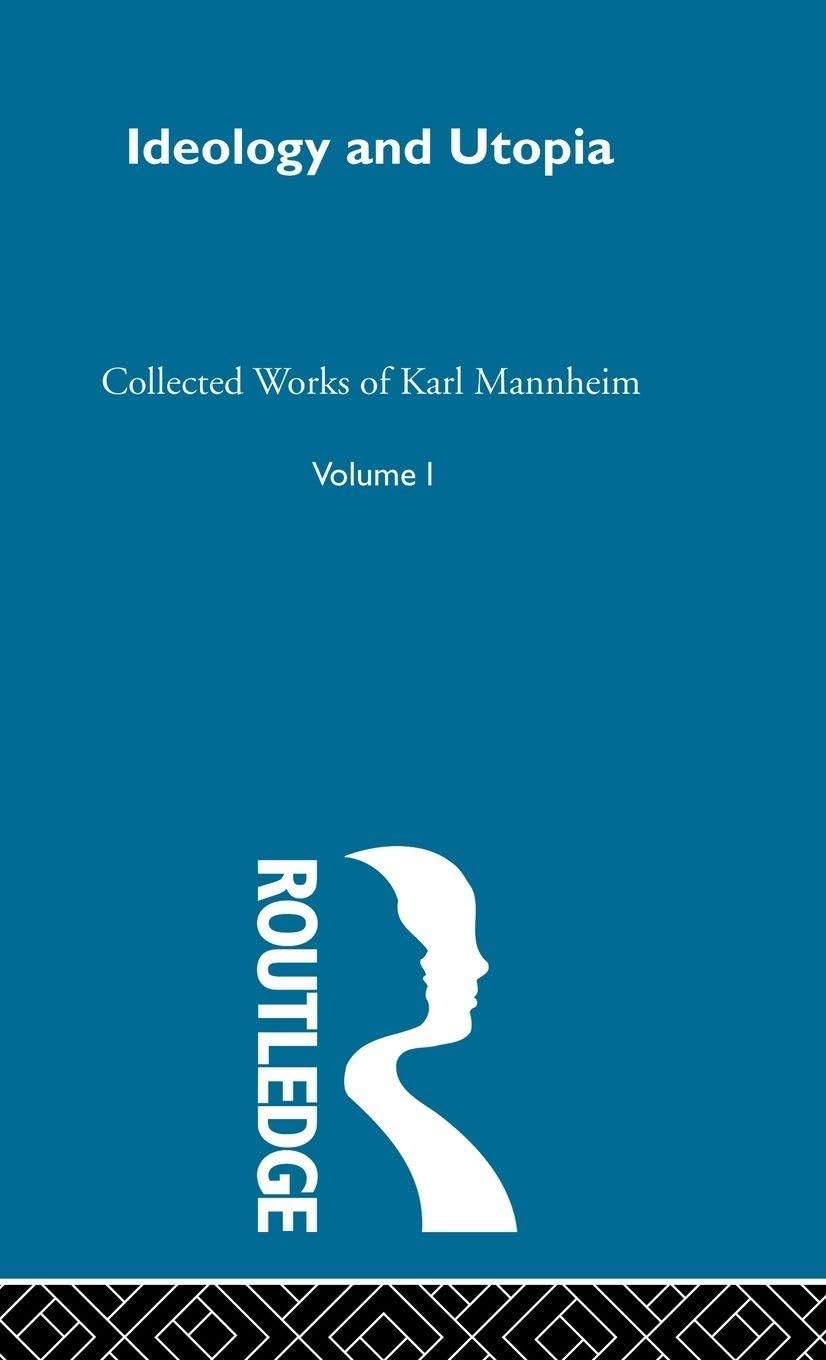 Ideology and Utopia: Collected Works Volume One (Routledge Classics in Sociology)