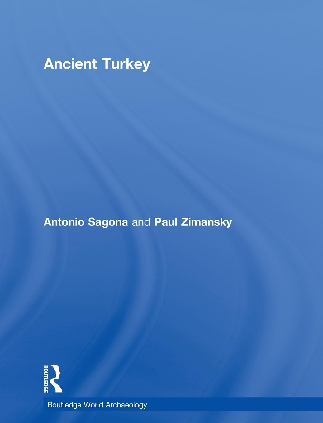 Ancient Turkey (Routledge World Archaeology)