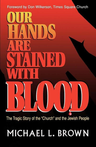 Our Hands Are Stained With Blood: The Tragic Story of the "Church" and the Jewish People
