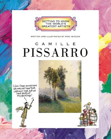 Camille Pissarro (Getting to Know the World's Greatest Artis