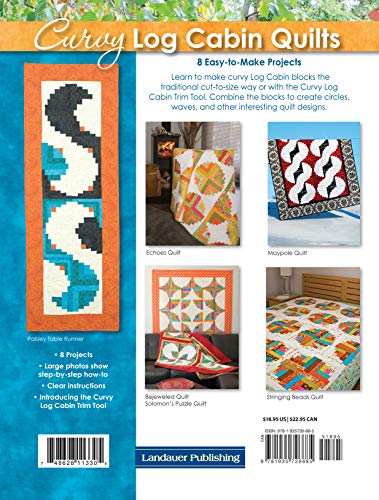 Curvy Log Cabin Quilts: Make Perfect Curvy Log Cabin Blocks Easily with No Math and No Measuring (Landauer) 8 Unique Projects with Step-by-Step Photos & Instructions, Yardage, and Cutting Charts