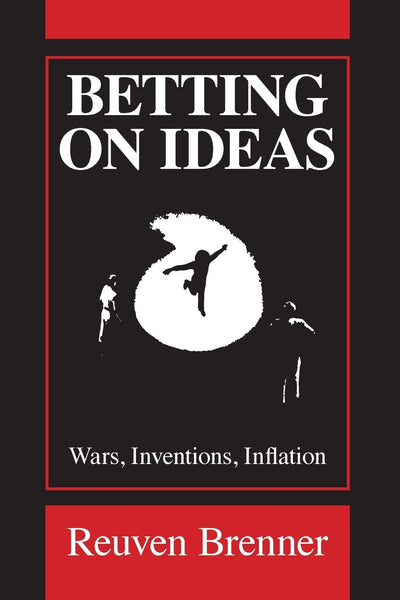 Betting on Ideas: Wars, Invention, Inflation
