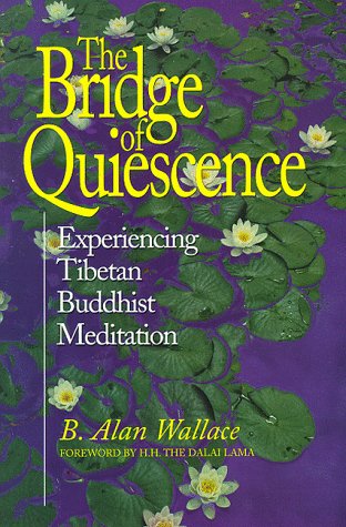 Bridge of Quiescence: Experiencing Tibetan Buddhist Meditation