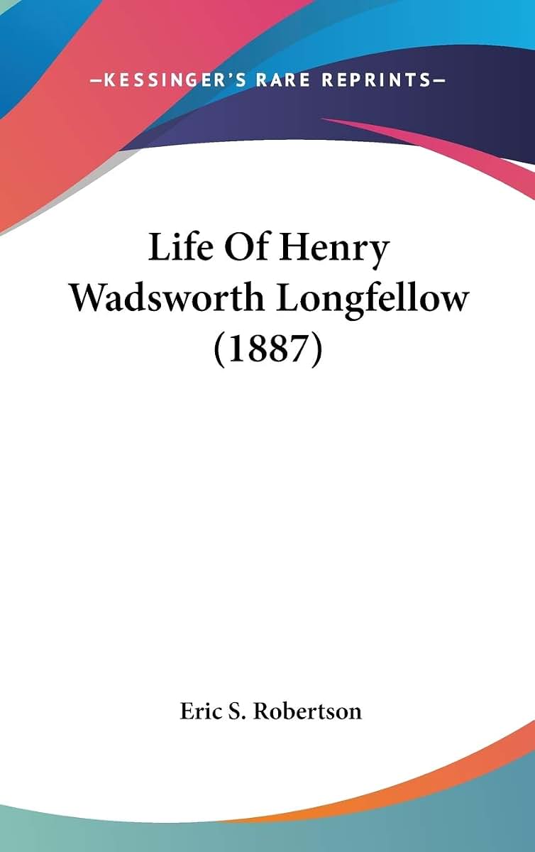 Life Of Henry Wadsworth Longfellow (1887)