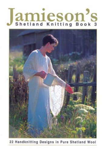 Jamieson's Shetland Knitting Book 3 by David Colding