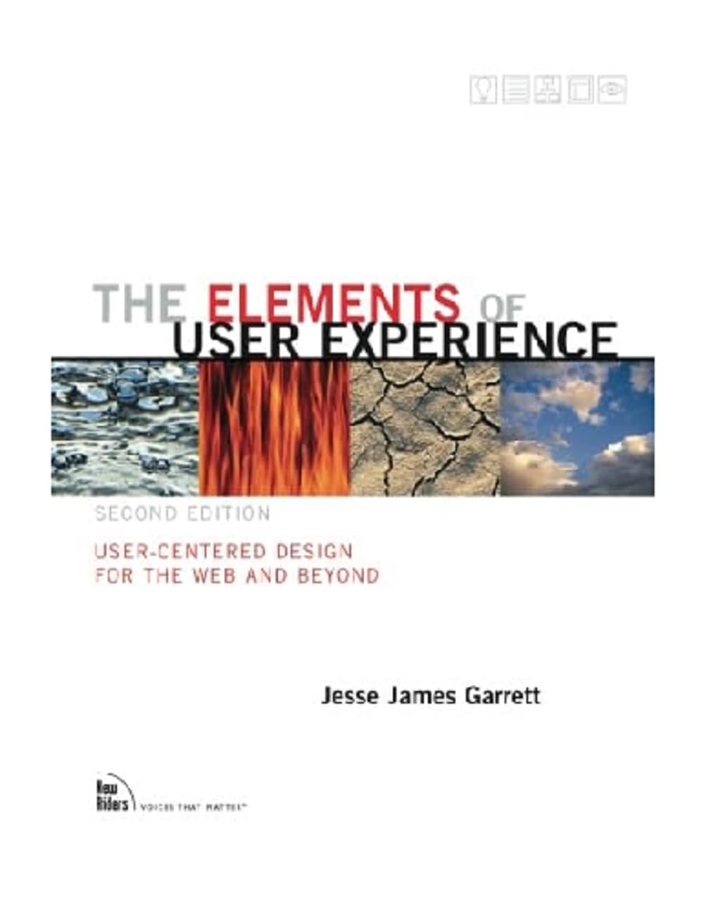 The Elements of User Experience: User-Centered Design for the Web and Beyond (2nd Edition) (Voices That Matter)