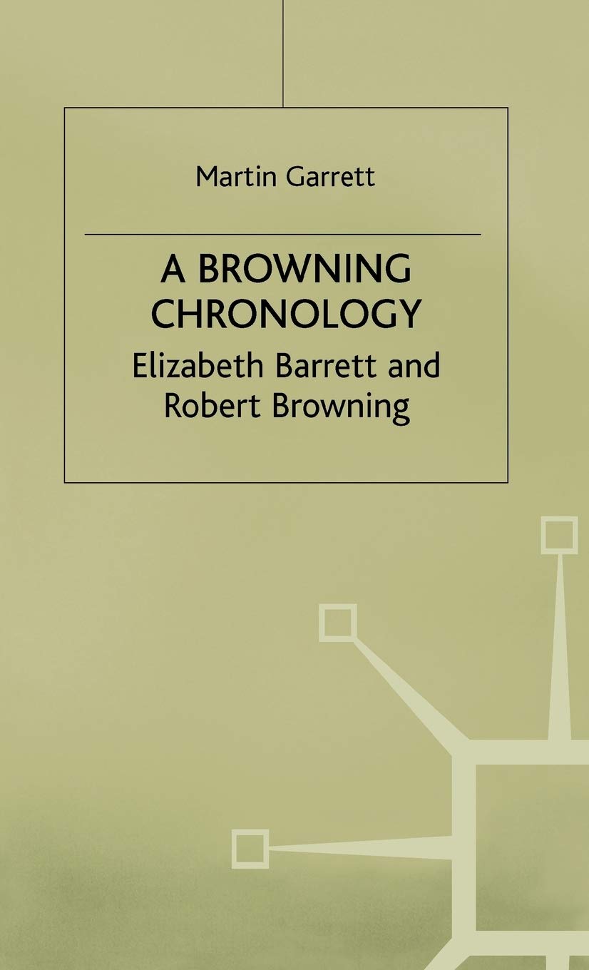 A Browning Chronology: Elizabeth Barrett and Robert Browning (Author Chronologies Series)