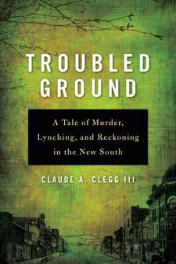Troubled Ground: A Tale of Murder, Lynching, and Reckoning in the New South