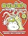 Squish #3: The Power of the Parasite