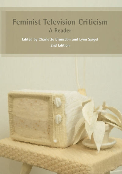 Feminist Television Criticism: A Reader