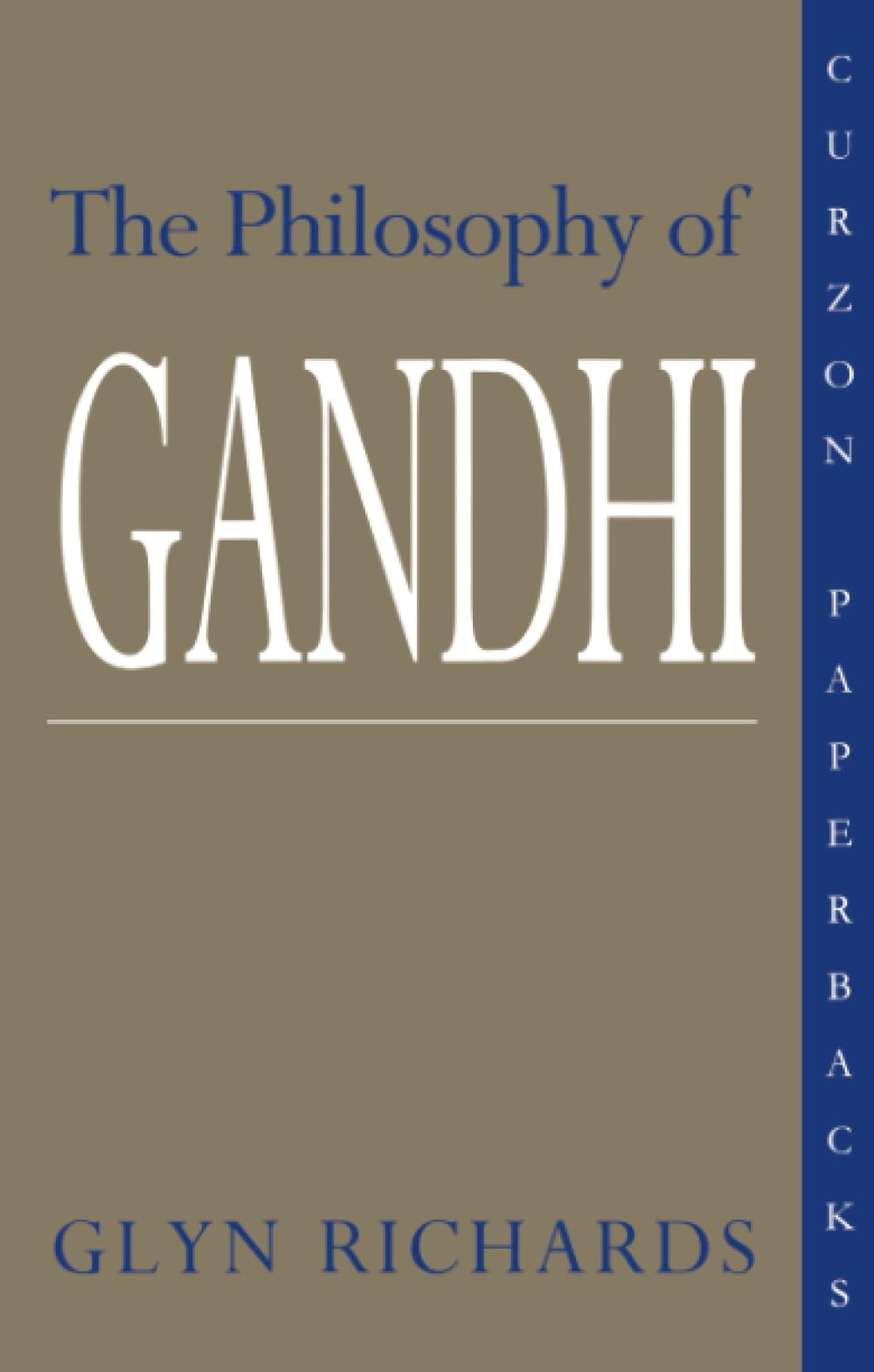 The Philosophy of Gandhi: A Study of his Basic Ideas