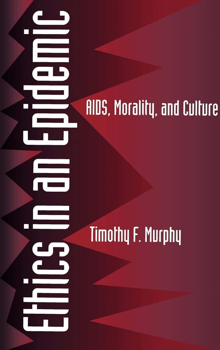 Ethics in an Epidemic: AIDS, Morality, and Culture