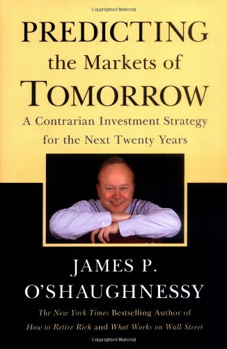 Predicting the Markets of Tomorrow: A Contrarian Investment Strategy for the Next Twenty Years