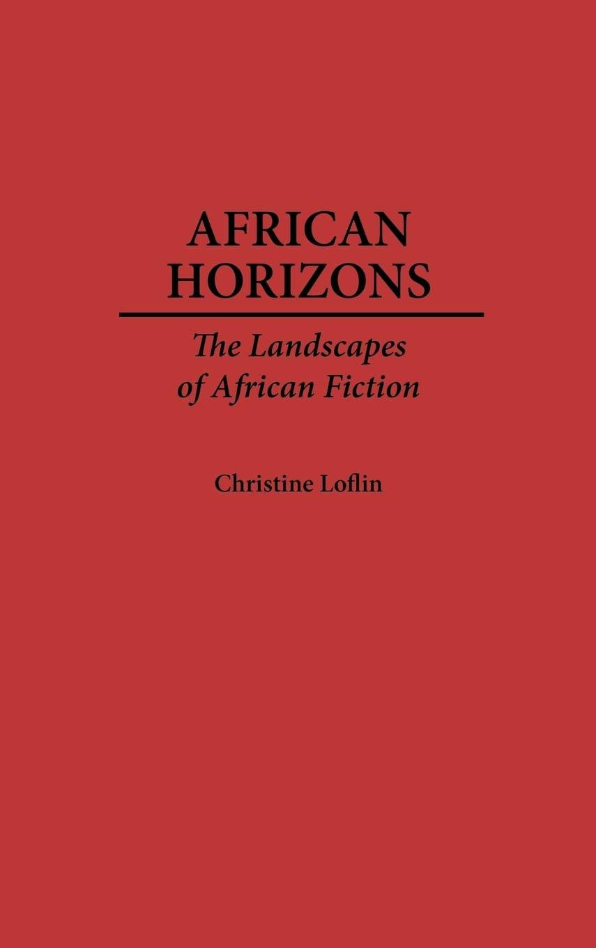 African Horizons: The Landscapes of African Fiction