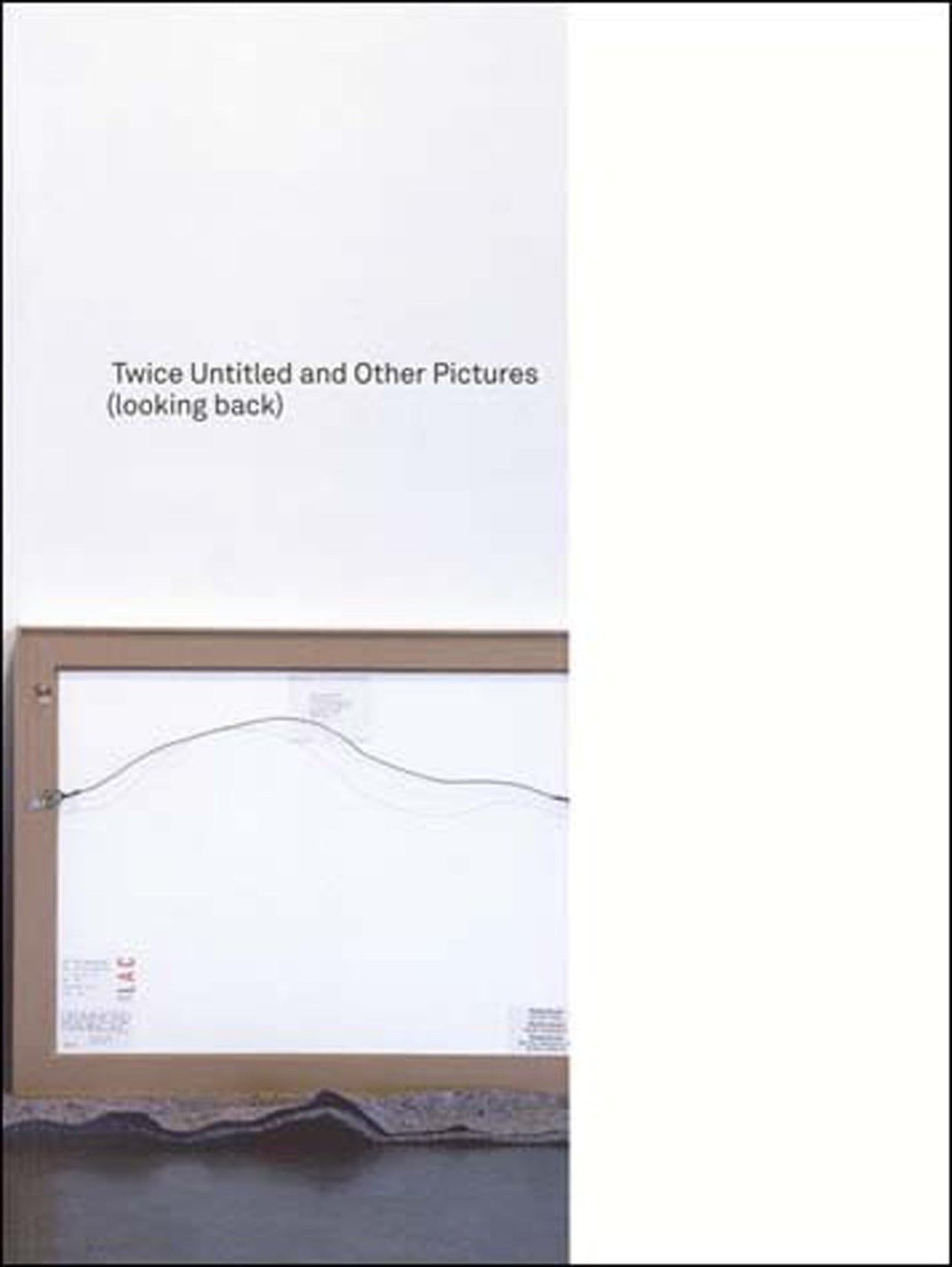Twice Untitled and Other Pictures (looking back) (Mit Press)